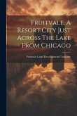 Fruitvale, A Resort City Just Across The Lake From Chicago