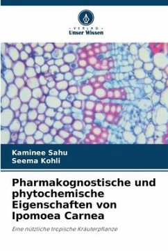 Pharmakognostische und phytochemische Eigenschaften von Ipomoea Carnea - Sahu, Kaminee;Kohli, Seema