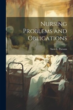 Nursing Problems and Obligations - Parsons, Sara E.