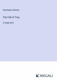 The Fall of Troy - Quintus, Smyrnaeus