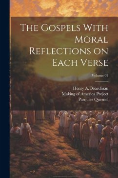 The Gospels With Moral Reflections on Each Verse; Volume 02 - Quesnel, Pasquier