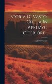 Storia Di Vasto, Cittla In Apruzzo Citeriore...