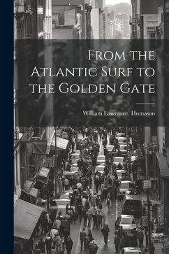 From the Atlantic Surf to the Golden Gate - Humason, William Lawrence
