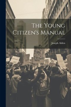 The Young Citizen's Manual - Alden, Joseph