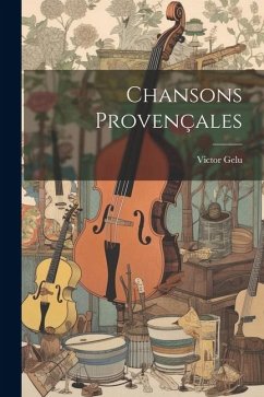 Chansons Provençales - Gelu, Victor