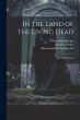 In the Land of the Living Dead: An... - Bild 1