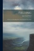 Fielding: A Force in the Breaking Down of the Drama Into the Novel