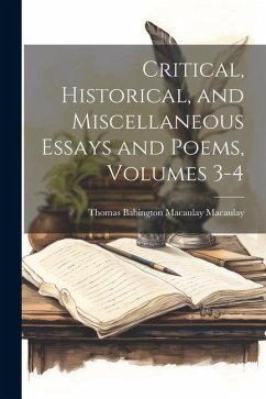 Critical, Historical, and Miscellaneous Essays and Poems, Volumes 3-4 - Macaulay, Thomas Babington Macaulay