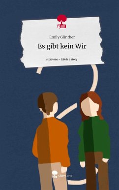 Es gibt kein Wir. Life is a Story - story.one - Günther, Emily