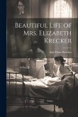 Beautiful Life of Mrs. Elizabeth Krecker