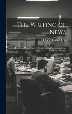 The Writing of News - Ross, Charles Griffith