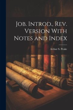 Job. Introd., rev. Version With Notes and Index - Peake, Arthur S.