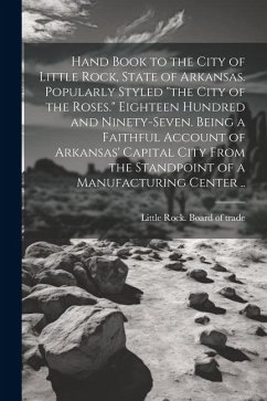 Hand Book to the City of Little Rock, State of Arkansas. Popularly Styled 