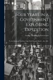 Four Years in a Government Exploring Expedition: To the Island of Madeira, Cape Verd Islands Brazil ... &c., &c.