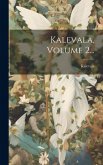 Kalevala, Volume 2...