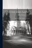 Sister and Saint; A Sketch of the Life of Jacqueline Pascal