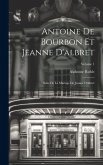Antoine De Bourbon Et Jeanne D'albret: Suite De La Mariage De Jeanne D'albret; Volume 1