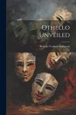 Othello Unveiled