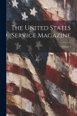 The United States Service Magazine; Volume 4