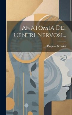 Anatomia Dei Centri Nervosi... - Scervini, Pasquale