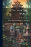Interesting Manila: Historical Narratives Concerning the Pearl of the Orient