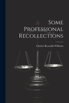 Some Professional Recollections - Williams, Charles Reynolds