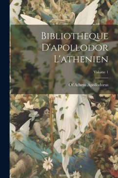 Bibliotheque D'apollodor L'athenien; Volume 1