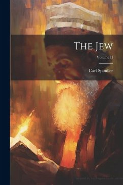 The Jew; Volume II - Spindler, Carl