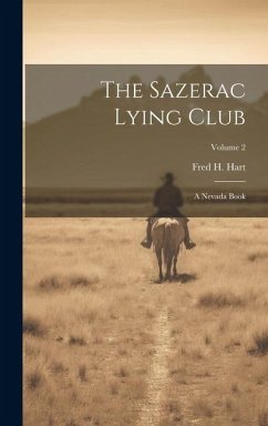 The Sazerac Lying Club: A Nevada Book; Volume 2 - Hart, Fred H.