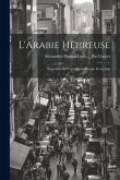 L'Arabie Heureuse: Souvenirs de Voyages en Afrique et en Asie