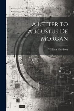 A Letter to Augustus De Morgan - Hamilton, William