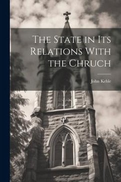 The State in its Relations With the Chruch - Keble, John