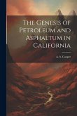 The Genesis of Petroleum and Asphaltum in California