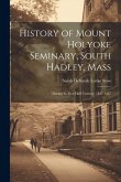 History of Mount Holyoke Seminary, South Hadley, Mass