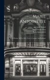 Marie Antoinette: A Drama, In Five Acts, With A Prologue And Epilogue