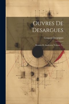 Ouvres De Desargues: Reunies Et Analysées, Volume 2... - Desargues, Gaspard