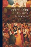 Un Decenio de Politica Mexicana