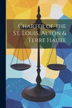 Charter of the St. Louis, Alton & Terre Haute - Anonymous