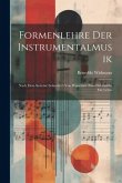 Formenlehre der Instrumentalmusik: Nach dem Systeme Schnyder's von Wartensee zum Gebrauche für Lehre