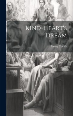 Kind-Heart's Dream - Chettle, Henry