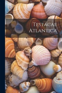 Testacae Atlantica - Anonymous