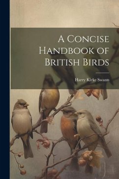 A Concise Handbook of British Birds - Swann, Harry Kirke