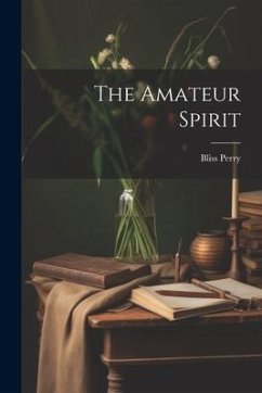 The Amateur Spirit - Perry, Bliss