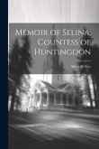 Memoir of Selina, Countess of Huntingdon