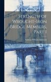 Strength of Wrought-Iron Bridge Members, Part 1