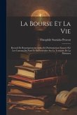 La Bourse Et La Vie: Recueil De Renseignements Utiles Et D'informations Exactes Sur Les Cantons Du Nord Et En Particulier Sur Le Territoire