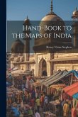 Hand-Book to the Maps of India