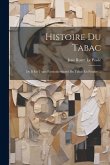 Histoire Du Tabac: Ou Il Est Traité Particulierement Du Tabac En Poudre ...