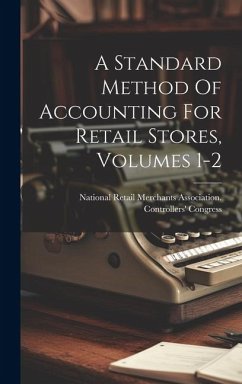 A Standard Method Of Accounting For Retail Stores, Volumes 1-2