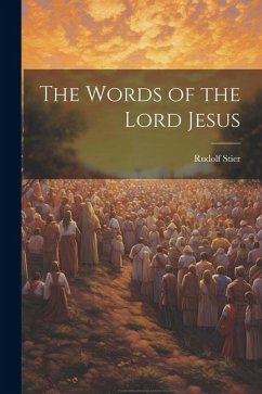 The Words of the Lord Jesus - Stier, Rudolf